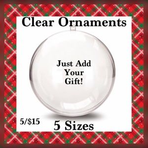 Clear Ornament- Add Your Own Gift To Put Inside!!!